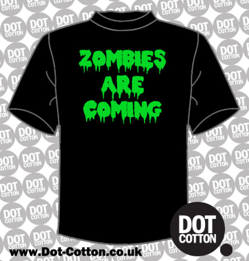 zombies are coming t-shirt