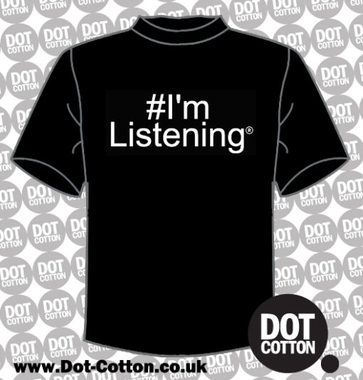 I'm Listening Hashtag T-Shirt