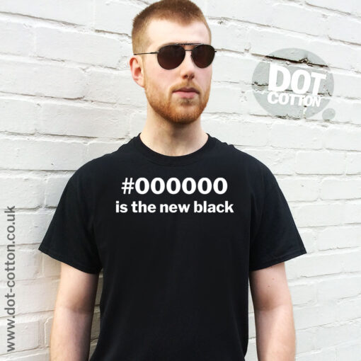 #000000 is the new black T-shirt