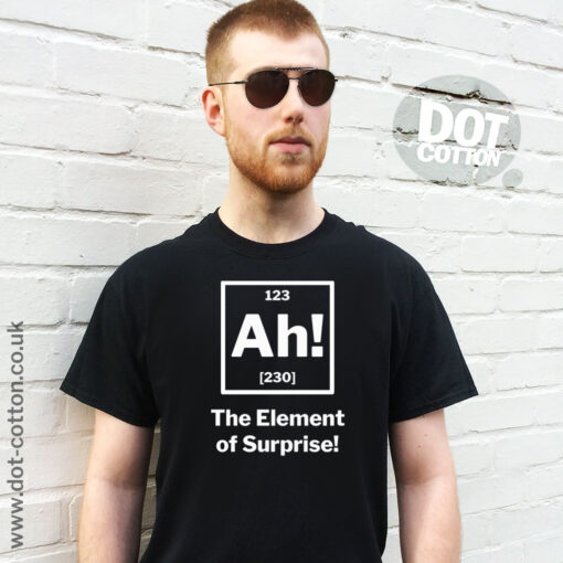 Ah Element of Surprise T-Shirt