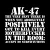 AK47 – The Very Best There is T-Shirt