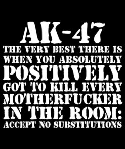 AK47 – The Very Best There is T-Shirt