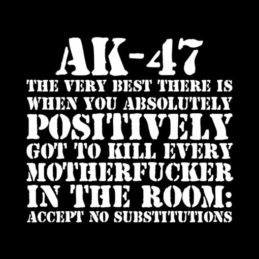 AK47 – The Very Best There is T-Shirt