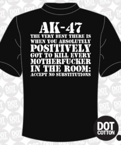 AK47 – The Very Best There is T-Shirt