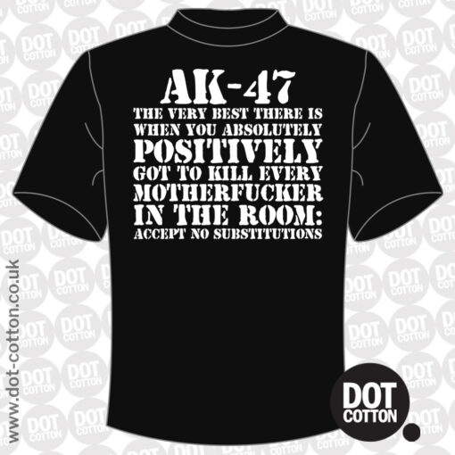 AK47 – The Very Best There is T-Shirt