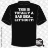 Bad Idea T-shirt