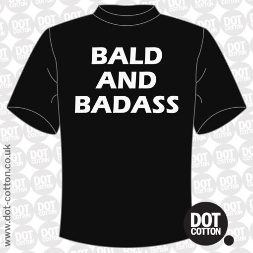 Bald and Badass T-shirt