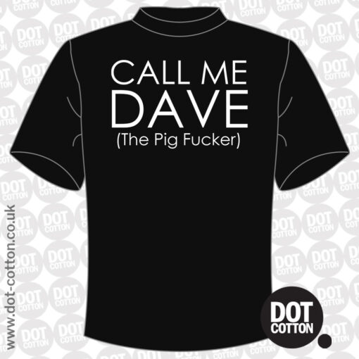 Call-Me-Dave – Pig-Fucker T-Shirt