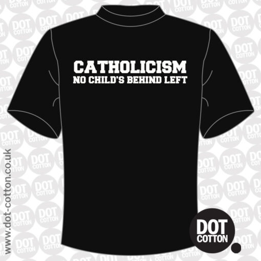 Catholicism – No Child’s Behind Left