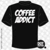 Coffee Addict T-Shirt