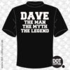 Dave – The Man The Myth The Legend T-Shirt