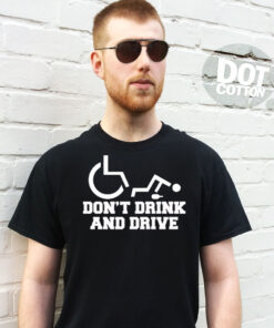 Don’t Drink and Drive T-shirt