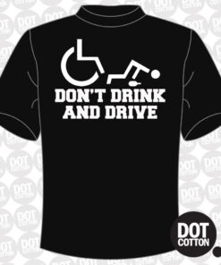 Don’t Drink and Drive T-shirt