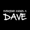 Everyone knows a Dave T-Shirt