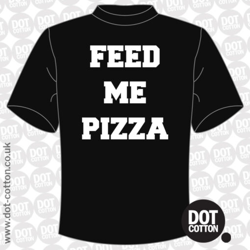 Feed Me Pizza T-Shirt