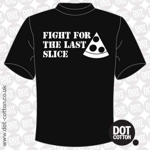 Fight For The Last Slice T-Shirt