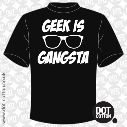 Geek is Gangster t-shirt