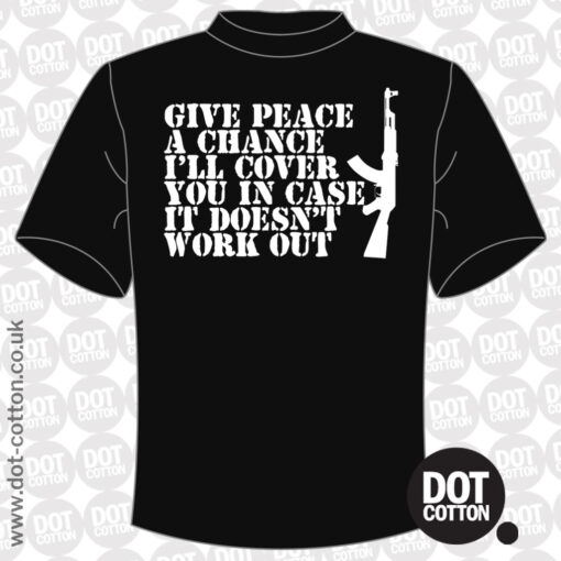 Give Peace a chance I’ll cover you T-Shirt