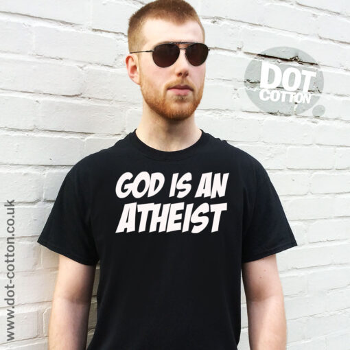 God is an Atheist T-shirt