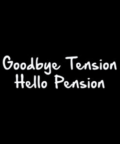 Goodbye Tension Hello Pension T-shirt