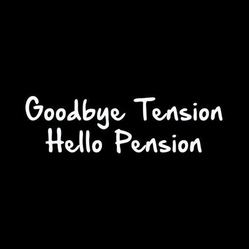 Goodbye Tension Hello Pension T-shirt