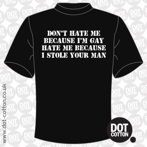 Hate Me Because Stole Your Man T-Shirt