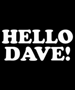 Hello Dave T-Shirt