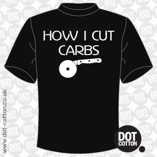 How I cut Carbs T-Shirt