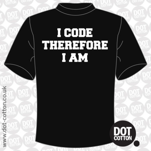 I Code Therefore I Am T-shirt