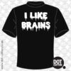 I Like Brains T-shirt