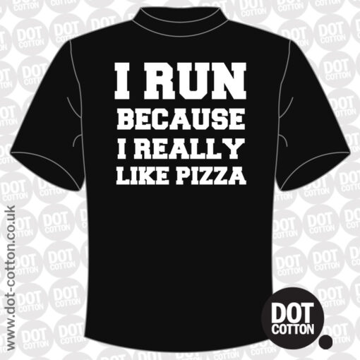 I Run Because I Really Like Pizza T-Shirt