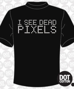 I See Dead Pixels T-shirt