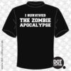 I Survived the Zombie Apocalypse T-shirt