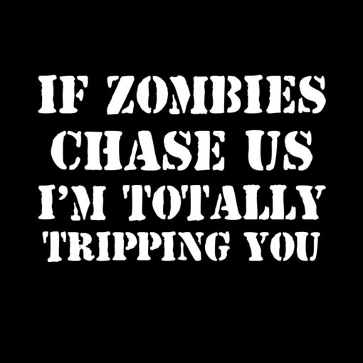 If Zombies chase us T-shirt