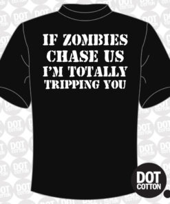 If Zombies chase us T-shirt