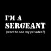 I’m a Sergeant T-Shirt