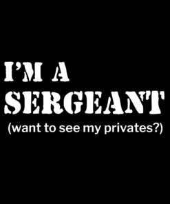 I’m a Sergeant T-Shirt