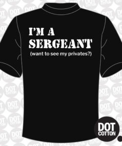 I’m a Sergeant T-Shirt