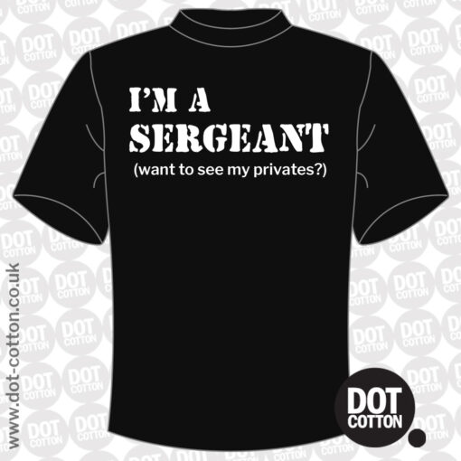 I’m a Sergeant T-Shirt