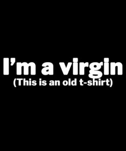 I’m a virgin T-Shirt