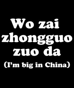 I’m big in China T-shirt