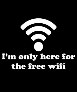 I’m Only Here for the Free Wifi T-shirt