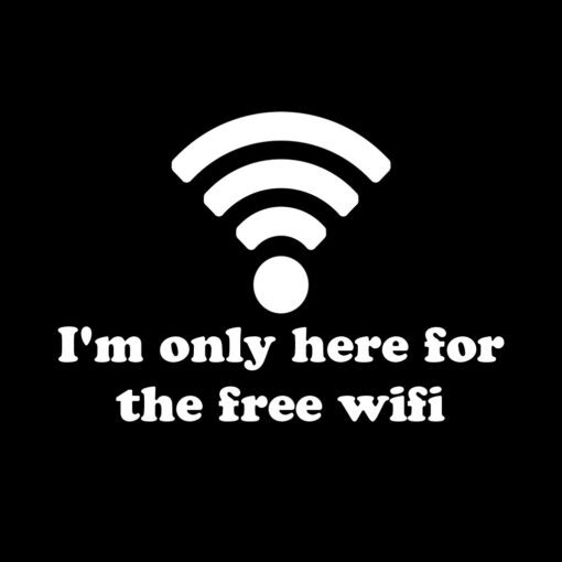 I’m Only Here for the Free Wifi T-shirt