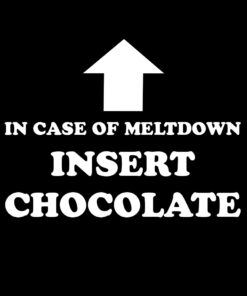 In case of MELTDOWN insert Chocolate T-Shirt