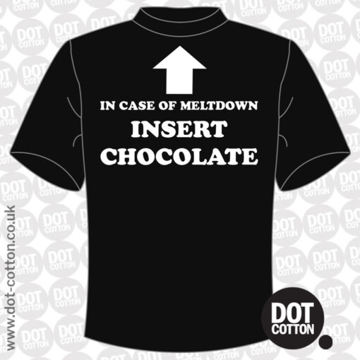 In case of MELTDOWN insert Chocolate T-Shirt