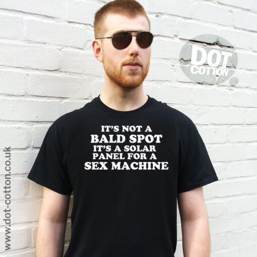 It’s not a bald spot it’s a solar panel for a sex machine T-shirt