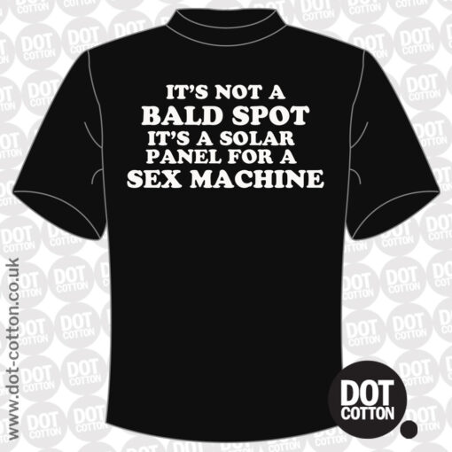 It’s not a bald spot it’s a solar panel for a sex machine T-shirt