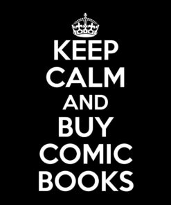 Keep Calm and Buy Comic Books T-Shirt