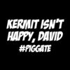 Kermit isn’t happy David – Piggate T-Shirt