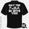 May the Force Be with You T-Shirt